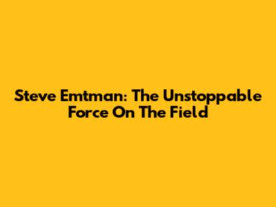 Steve Emtman: The Unstoppable Force On The Field