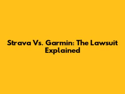 Strava Vs. Garmin: The Lawsuit Explained