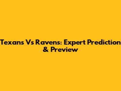 Texans Vs Ravens: Expert Prediction & Preview