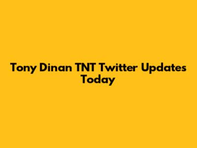 Tony Dinan TNT Twitter Updates Today