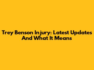 Trey Benson Injury: Latest Updates And What It Means
