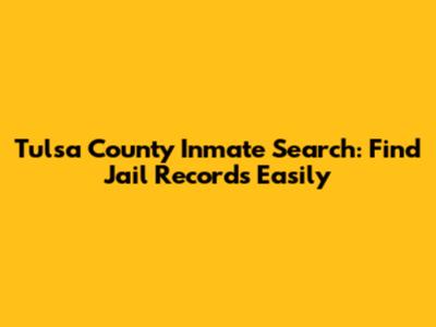 Tulsa County Inmate Search: Find Jail Records Easily