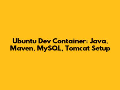 Ubuntu Dev Container: Java, Maven, MySQL, Tomcat Setup
