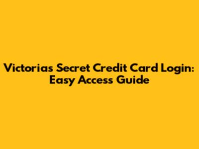 Victoria's Secret Credit Card Login: Easy Access Guide
