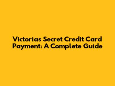 Victoria's Secret Credit Card Payment: A Complete Guide